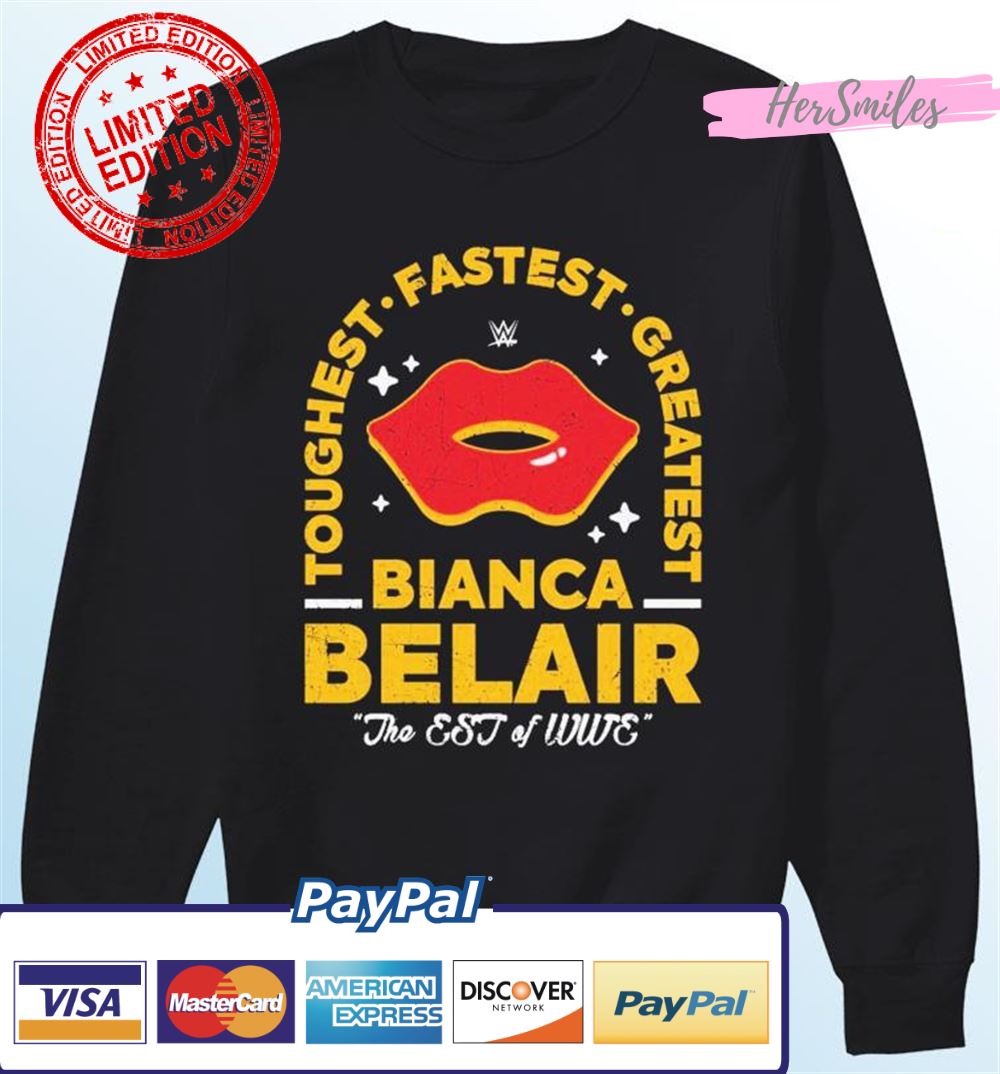 Toughest Fastest Greatest Bianca Belair The EST of WWE Shirt Toughest Fastest Greatest Bianca Belair The EST of WWE Shirt