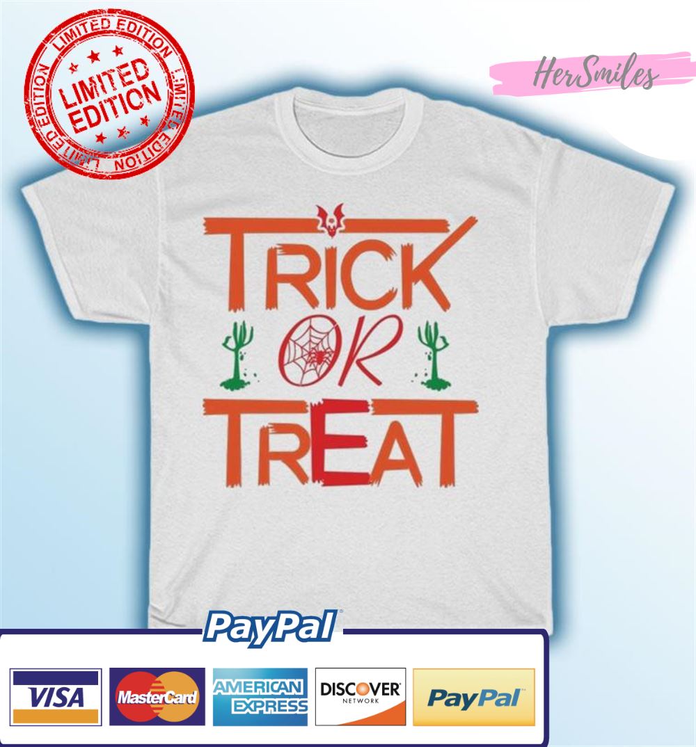 Trick Or Treat Funny Halloween Spooky Halloween Shirt Trick Or Treat Funny Halloween Spooky Halloween Shirt