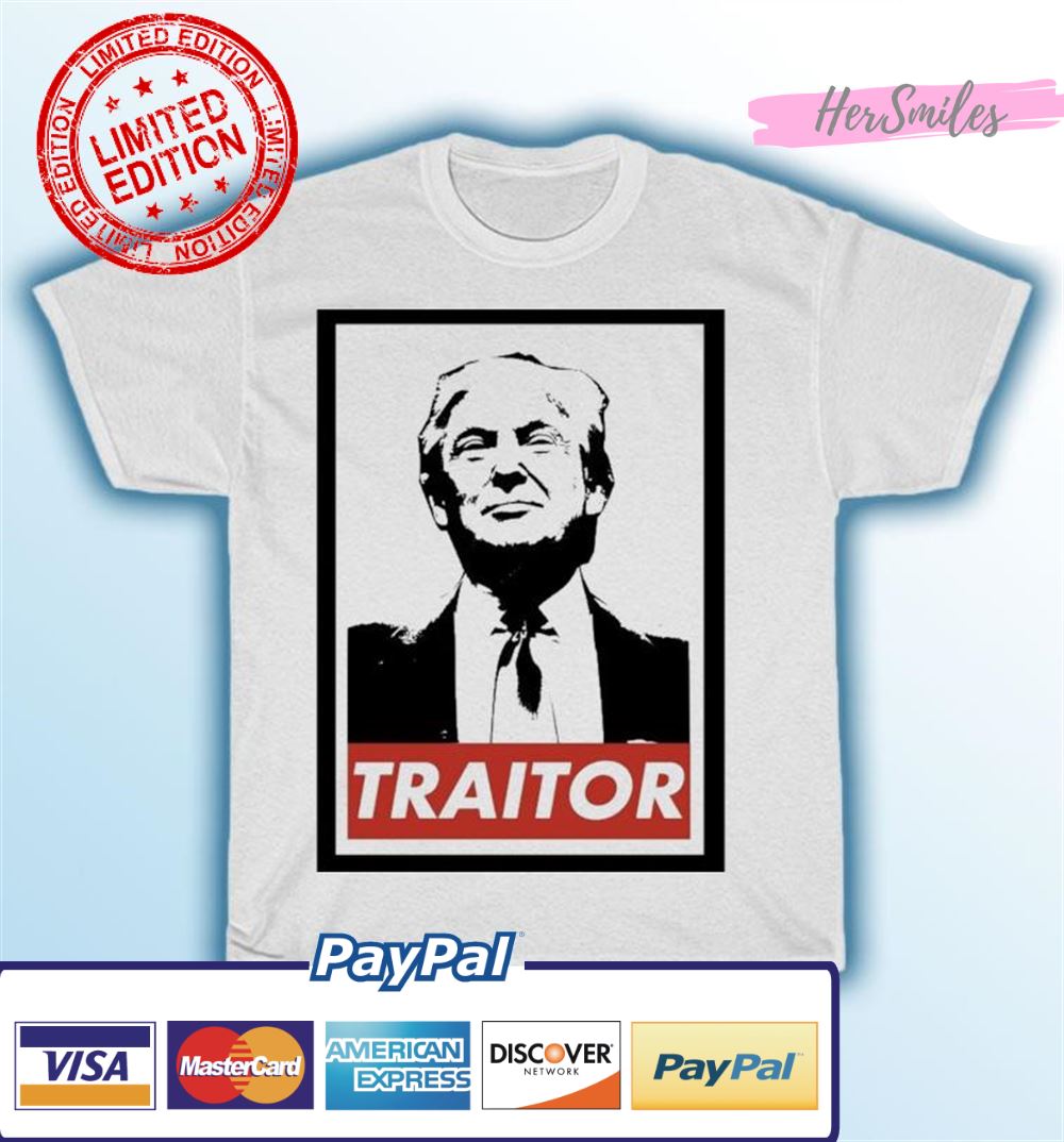 Trump the Traitor T-Shirt Trump the Traitor T-Shirt