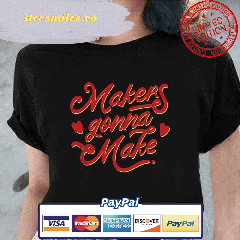 Typo Makers Gonna Make Unisex T-Shirt