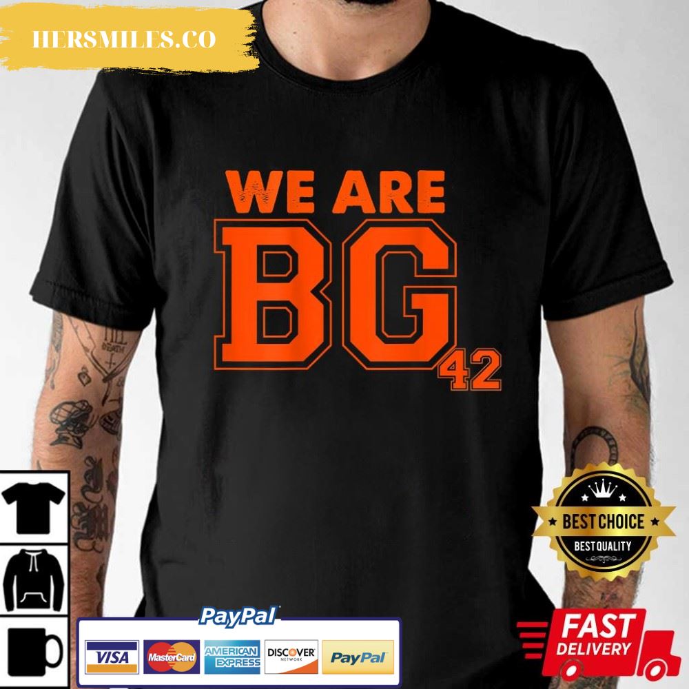 We Are BG 42 Funny T-Shirt