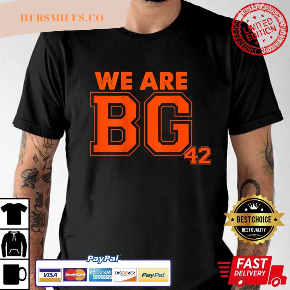 We Are BG 42 Funny T-Shirt