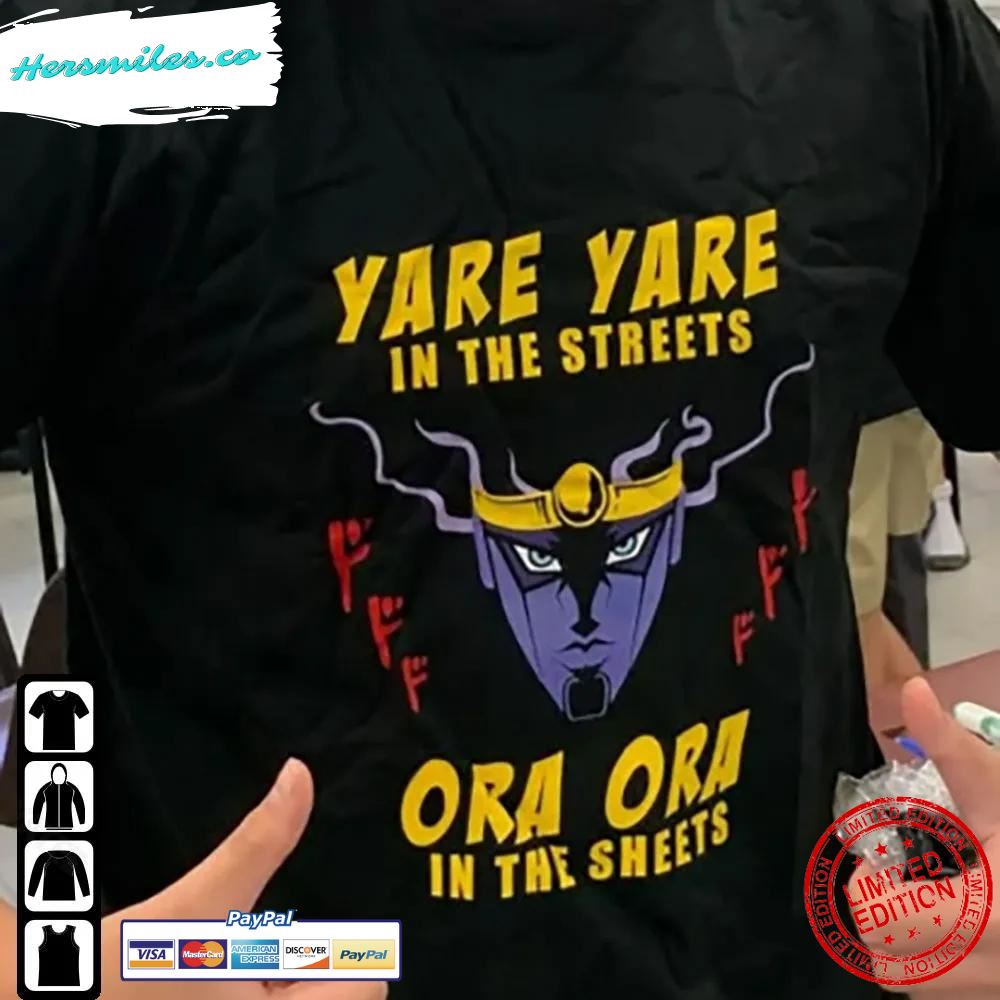 Yare Yare In The Streets Ora Ora In The Sheets Shirt