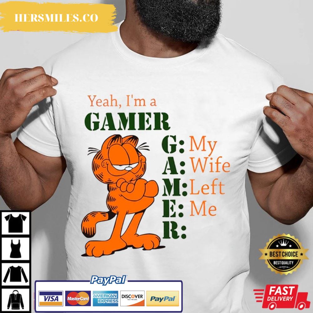 Yeah I’m A Gamer My Wife Left Me Garfield Funny T-Shirt