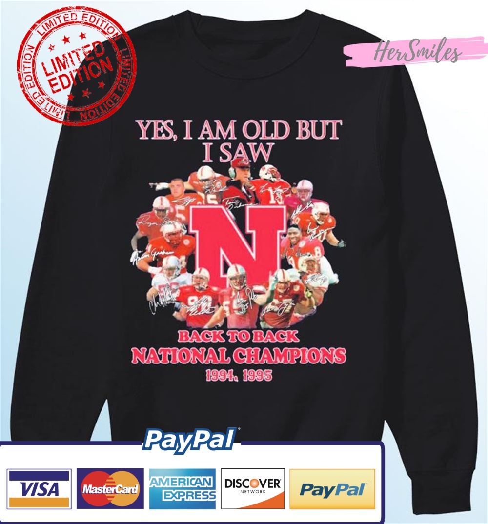 Yes I Am Old But I Saw Nebraska Cornhuskers Back To Back National Champions 1994, 1995 Signautres Shirt Yes I Am Old But I Saw Nebraska Cornhuskers Back To Back National Champions 1994, 1995 Signautres Shirt