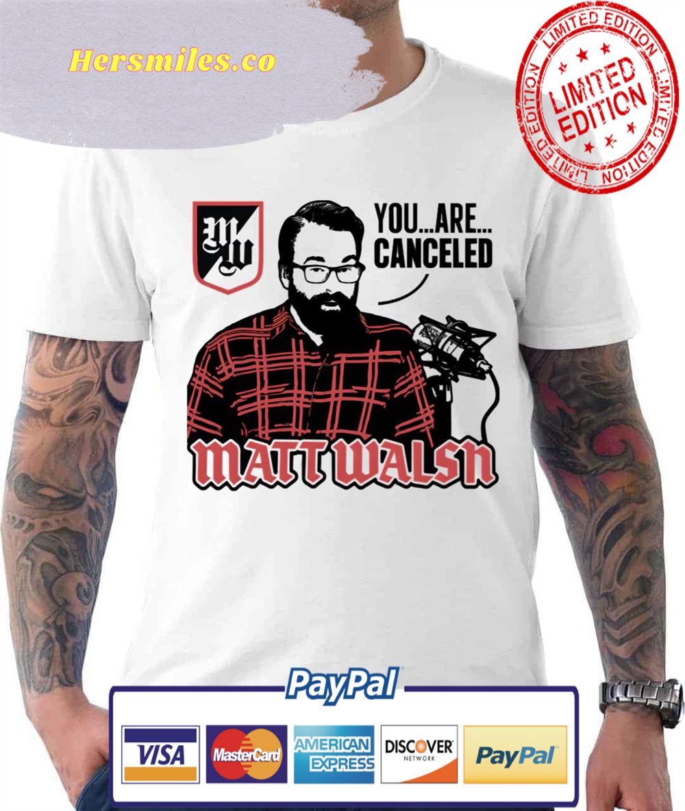 You Are Canceled Matt Walsh Unisex T-Shirt