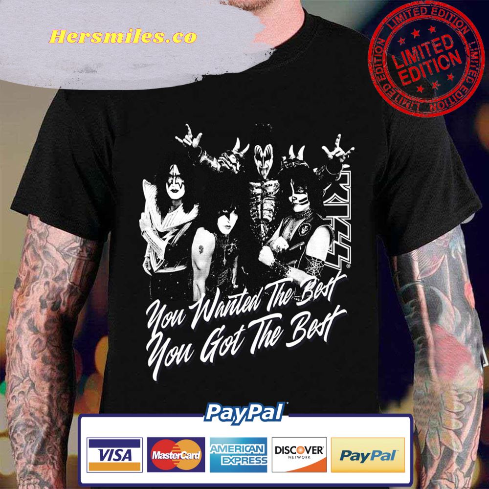 You Wanted The Best You Got The Best All Four Members KISS Unisex T-Shirt