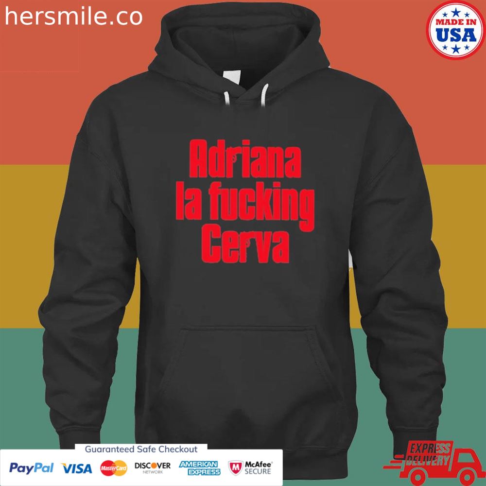 Adriana LA fucking cerva T-shirt
