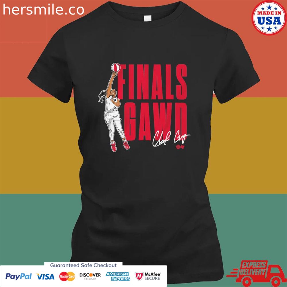 Chelsea Gray Finals Gawd shirt Chelsea Gray Finals Gawd shirt