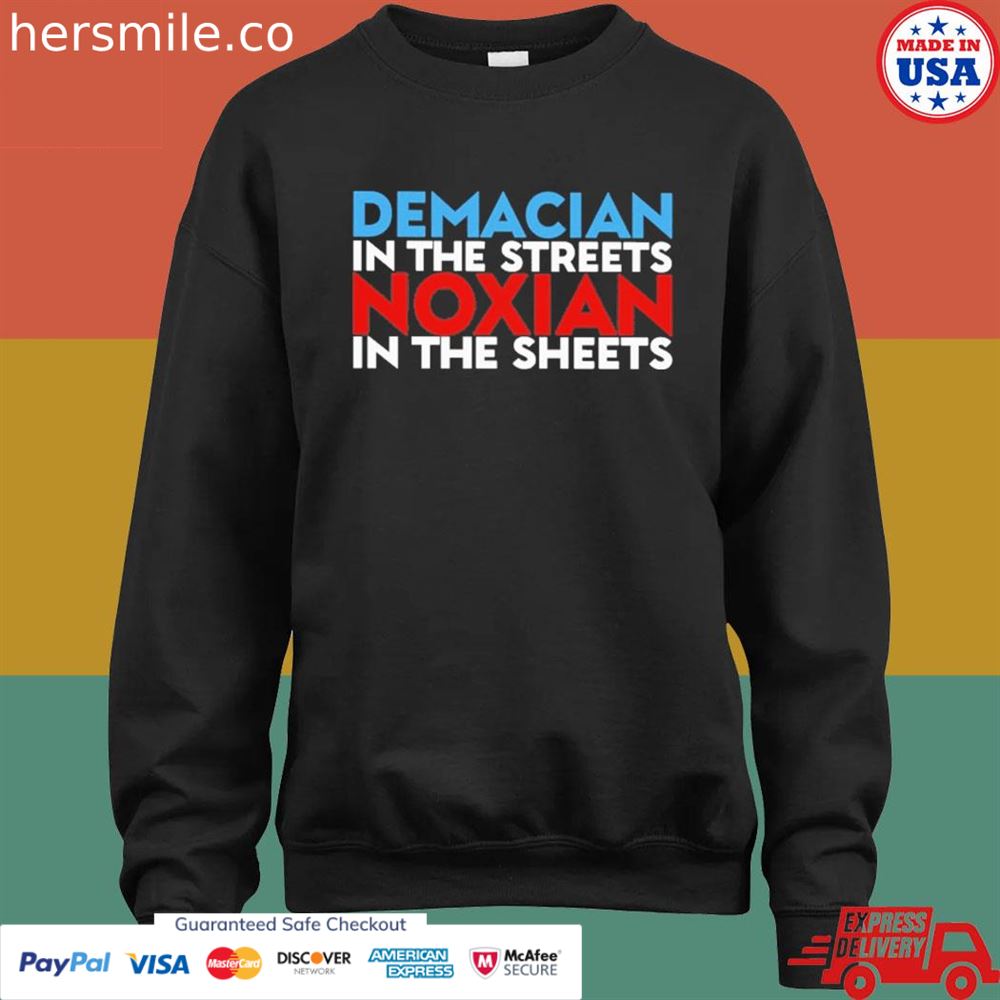 Demacian in the streets noxian in the sheets shirt Demacian in the streets noxian in the sheets shirt