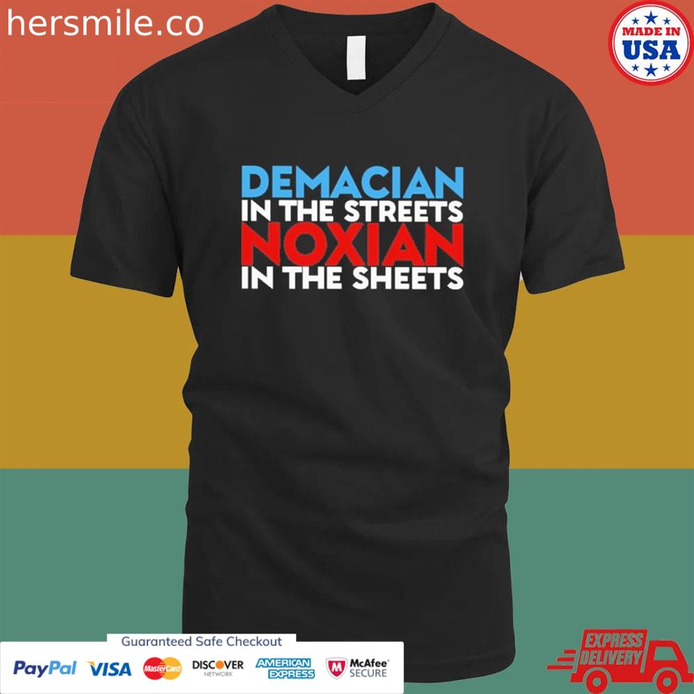 Demacian in the streets noxian in the sheets shirt Demacian in the streets noxian in the sheets shirt
