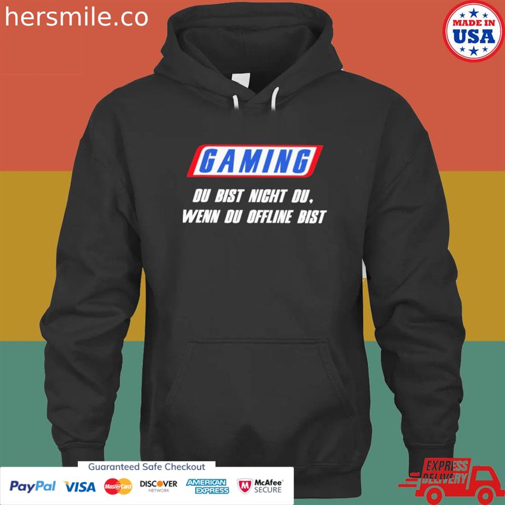 Gaming du bist nicht du wenn du offline bist shirt