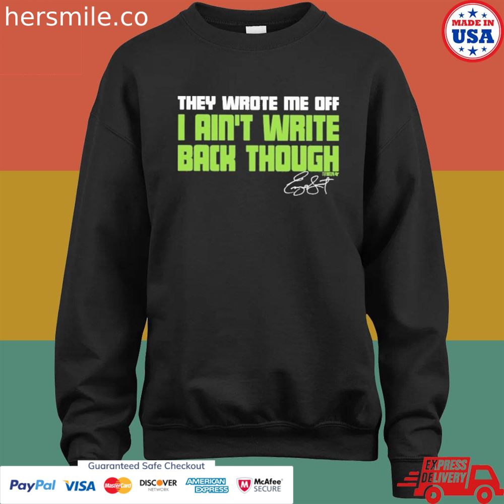 Geno Smith they wrote me off I ain't write back though T-shirt Geno Smith they wrote me off I ain't write back though T-shirt