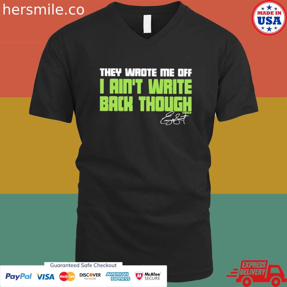 Geno Smith they wrote me off I ain't write back though T-shirt Geno Smith they wrote me off I ain't write back though T-shirt