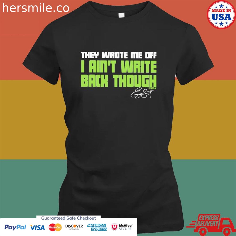 Geno Smith they wrote me off I ain't write back though T-shirt Geno Smith they wrote me off I ain't write back though T-shirt