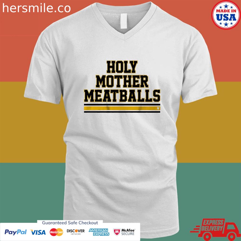 Holy mother meatballs T-shirt Holy mother meatballs T-shirt