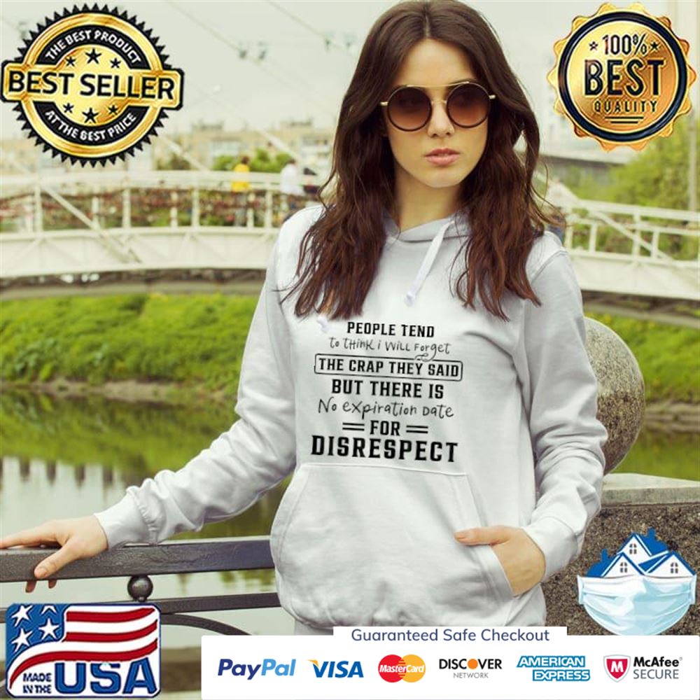 No expiration date for disrespect t-shirt