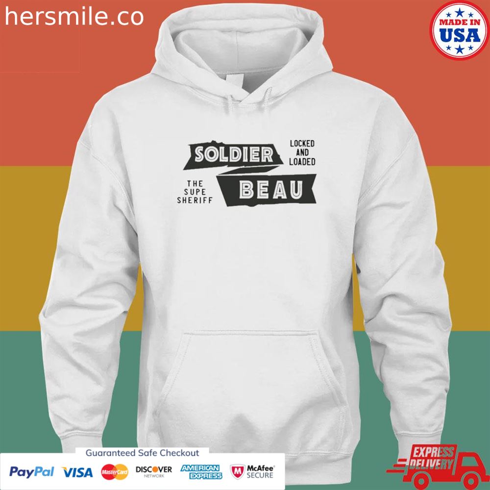 Soldier beau the super sheriff locked and loaded shirt