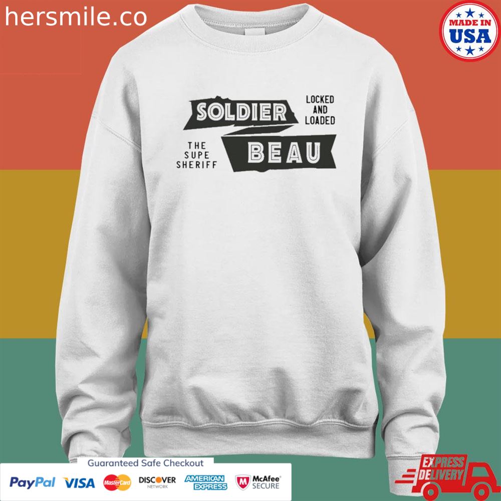 Soldier beau the super sheriff locked and loaded shirt Soldier beau the super sheriff locked and loaded shirt