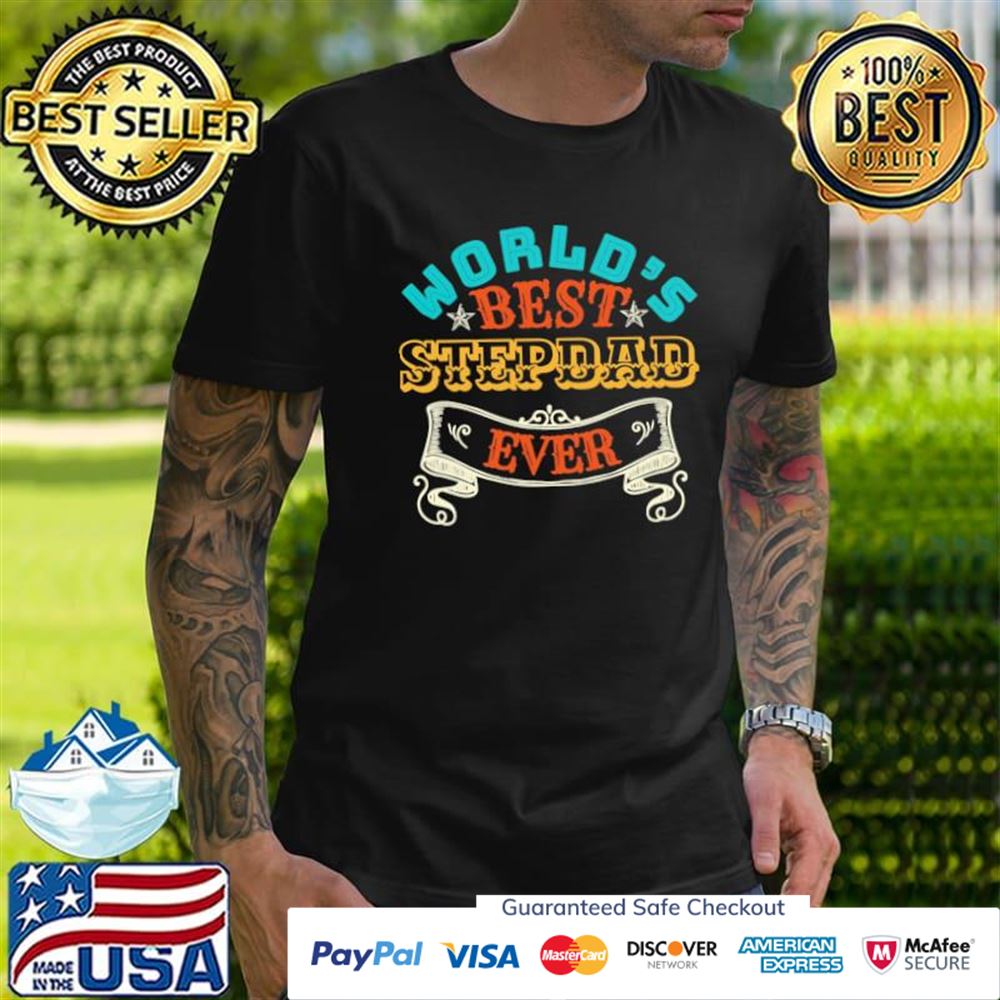 Worlds best stepdad ever gift for stepdad t-shirt