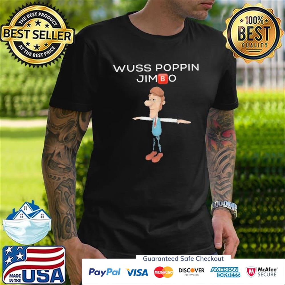Wuss poppin jimbo jimmy neutron hugh neutron dank meme t-shirt