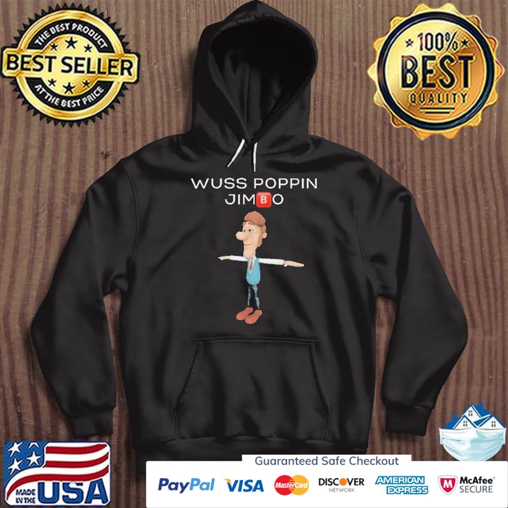Wuss poppin jimbo jimmy neutron hugh neutron dank meme t-shirt