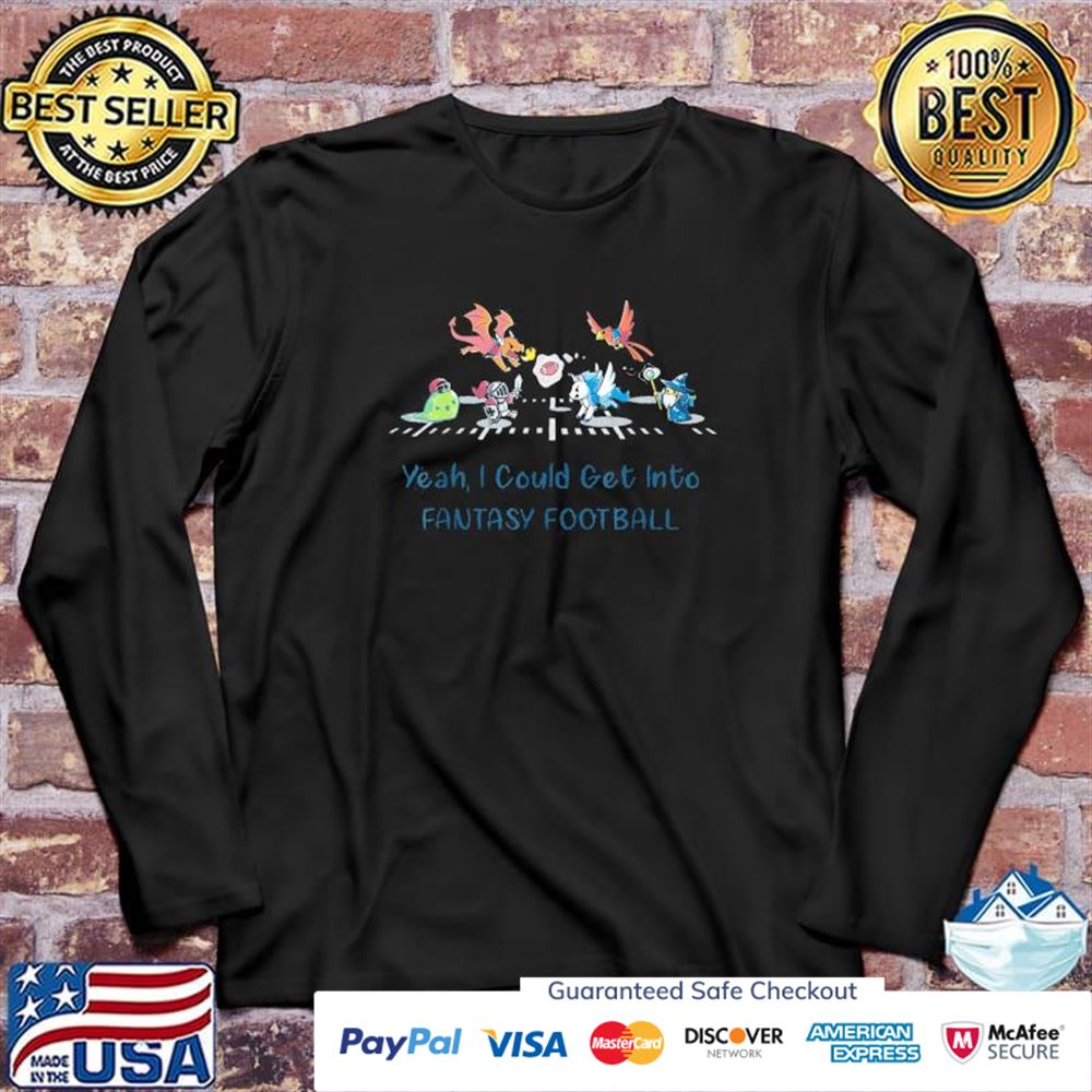 Yeah I could get into fantasy Football unicorns and dragons t-shirt Yeah I could get into fantasy Football unicorns and dragons t-shirt