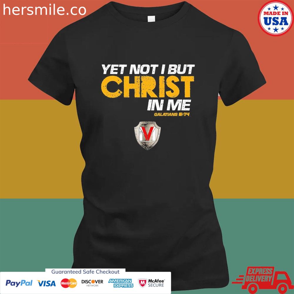 Yet not I but christ in me T-shirt Yet not I but christ in me T-shirt
