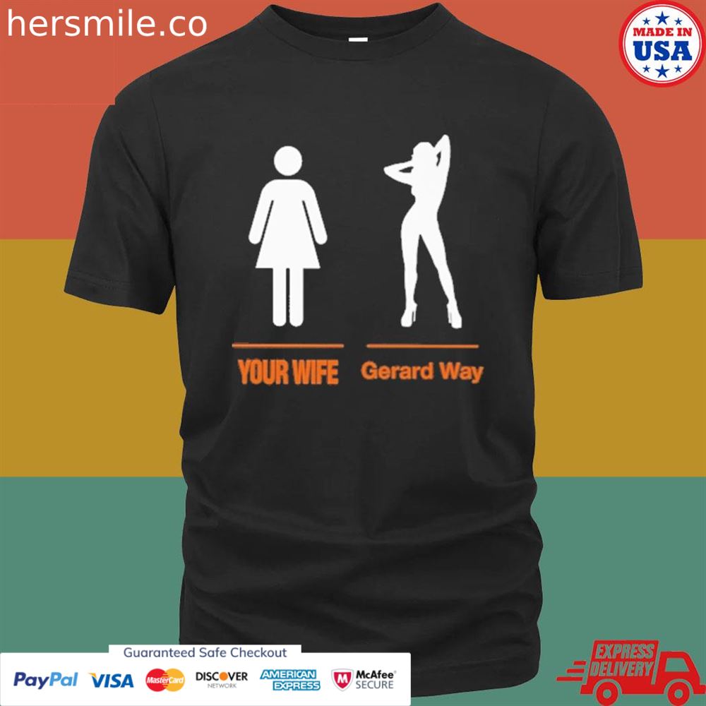 Your wife gerard way shirt