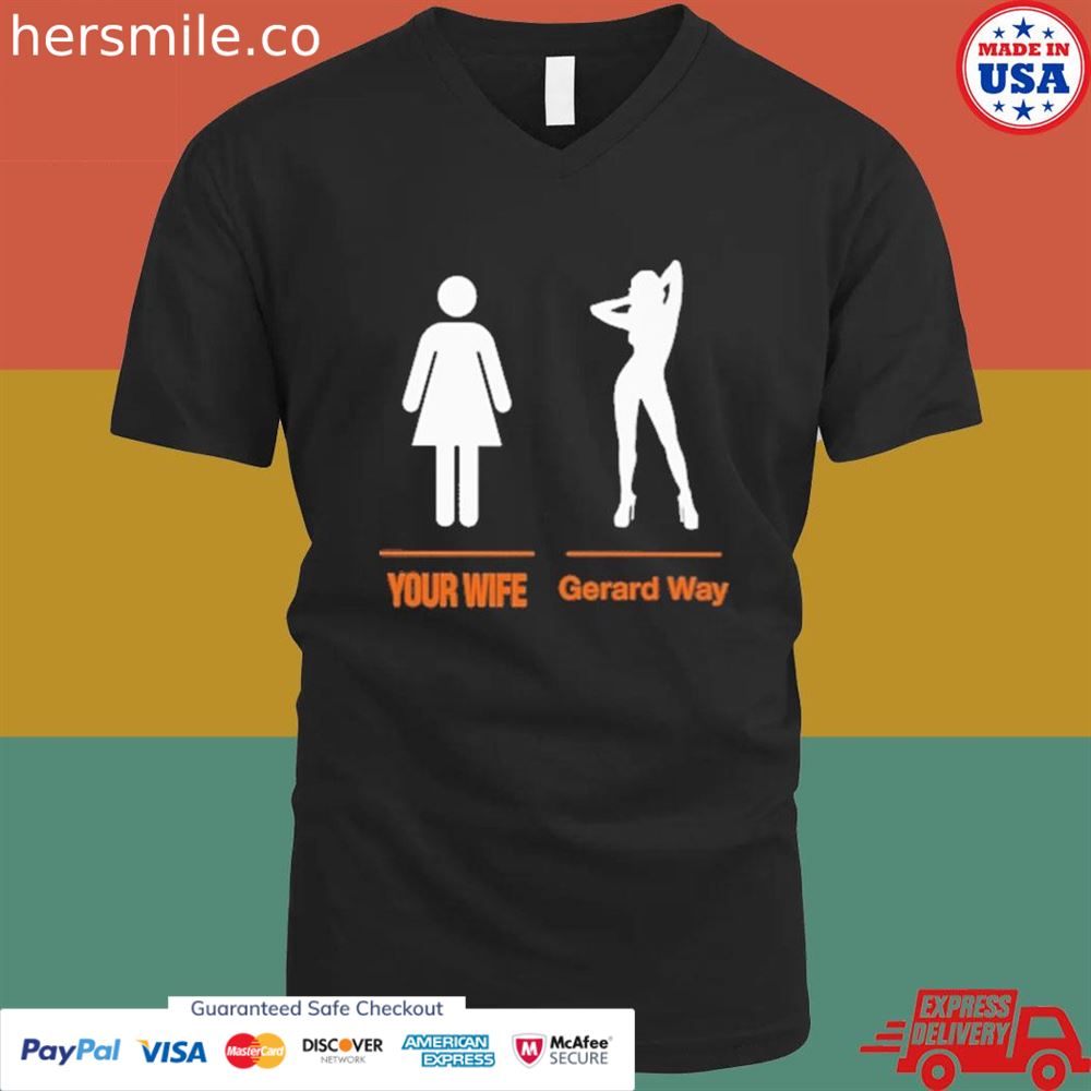 Your wife gerard way shirt Your wife gerard way shirt