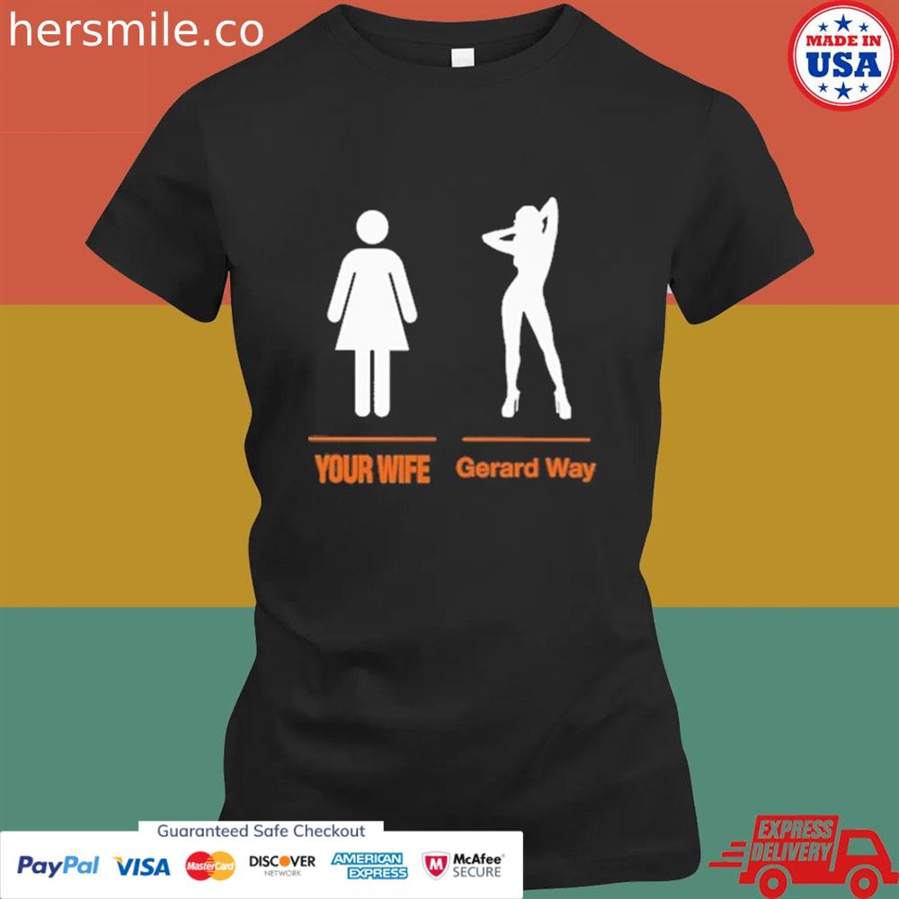 Your wife gerard way shirt Your wife gerard way shirt