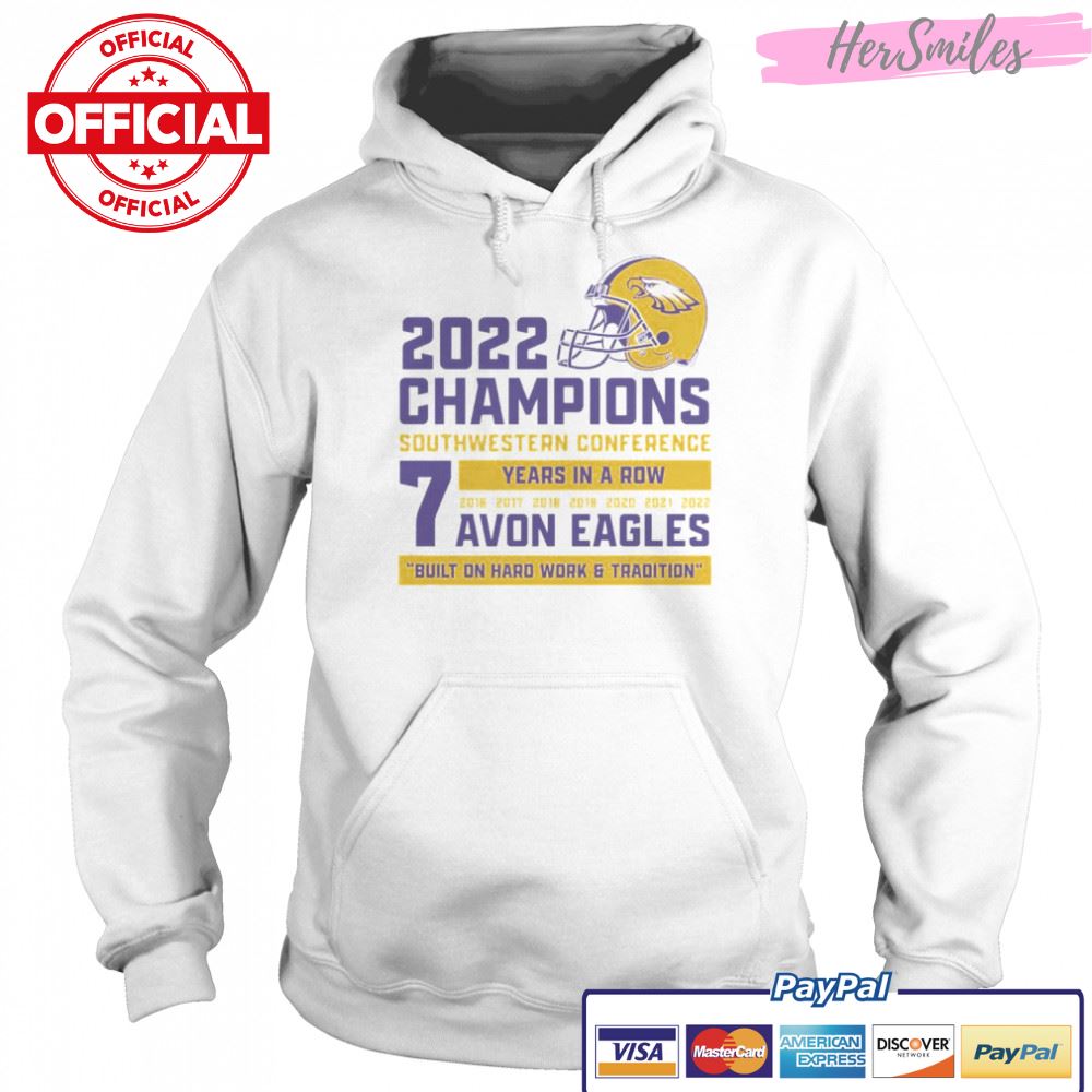 2022 Champions Southwestern Conference 7 years in a row Avon Eagles shirt 2022 Champions Southwestern Conference 7 years in a row Avon Eagles shirt