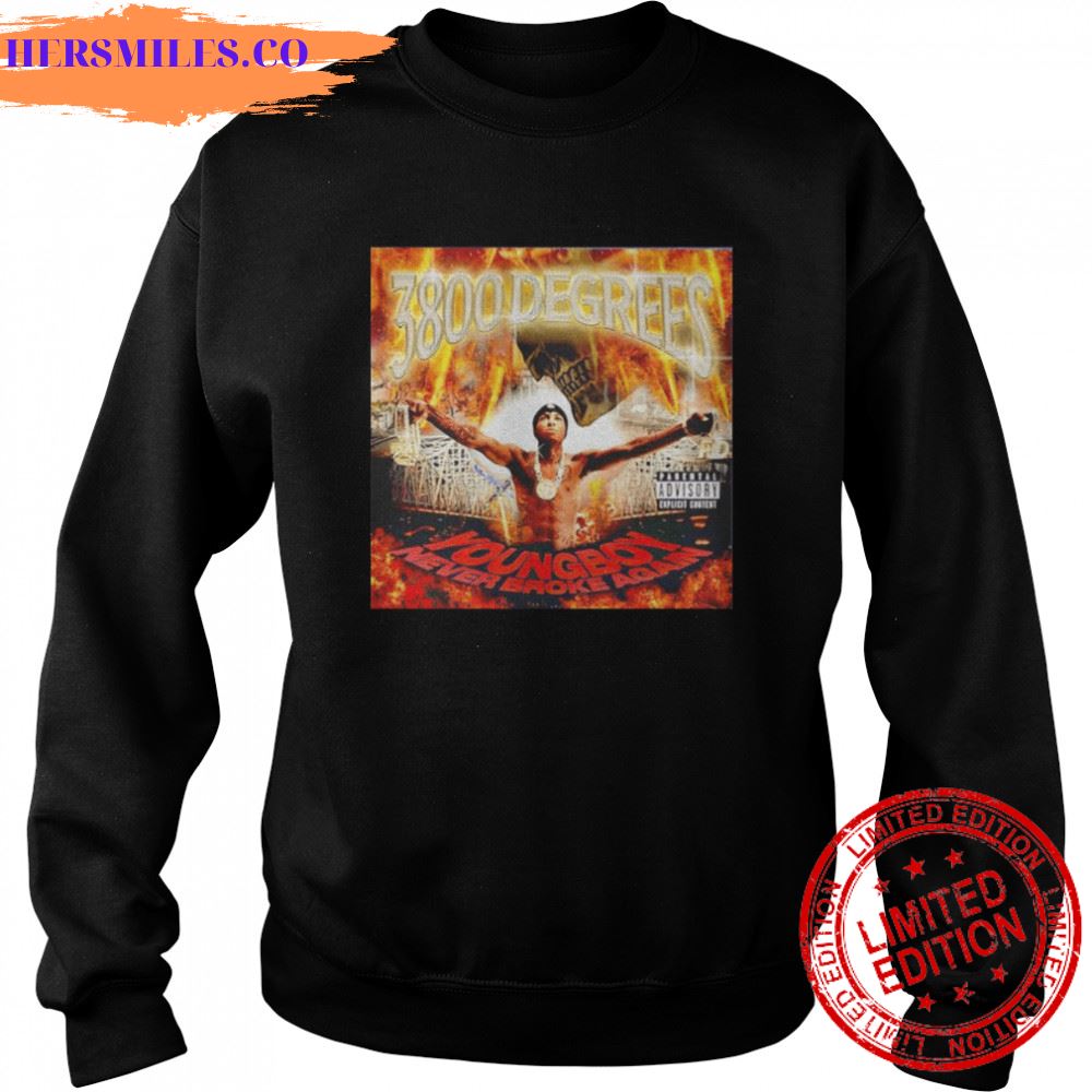 3800 degrees youngboy never broke again shirt 3800 degrees youngboy never broke again shirt