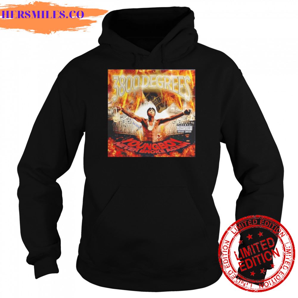 3800 degrees youngboy never broke again shirt 3800 degrees youngboy never broke again shirt