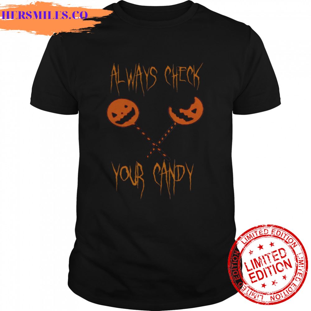 Always Check Your Candy Halloween Trick R Treat Sam Lollipop shirt