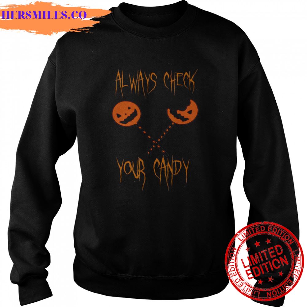 Always Check Your Candy Halloween Trick R Treat Sam Lollipop shirt Always Check Your Candy Halloween Trick R Treat Sam Lollipop shirt