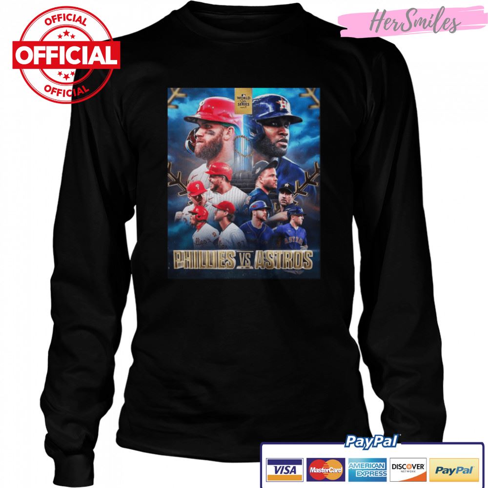 Awesome philadelphia Phillies Vs Houston Astros 2022 World Series Shirt Awesome philadelphia Phillies Vs Houston Astros 2022 World Series Shirt