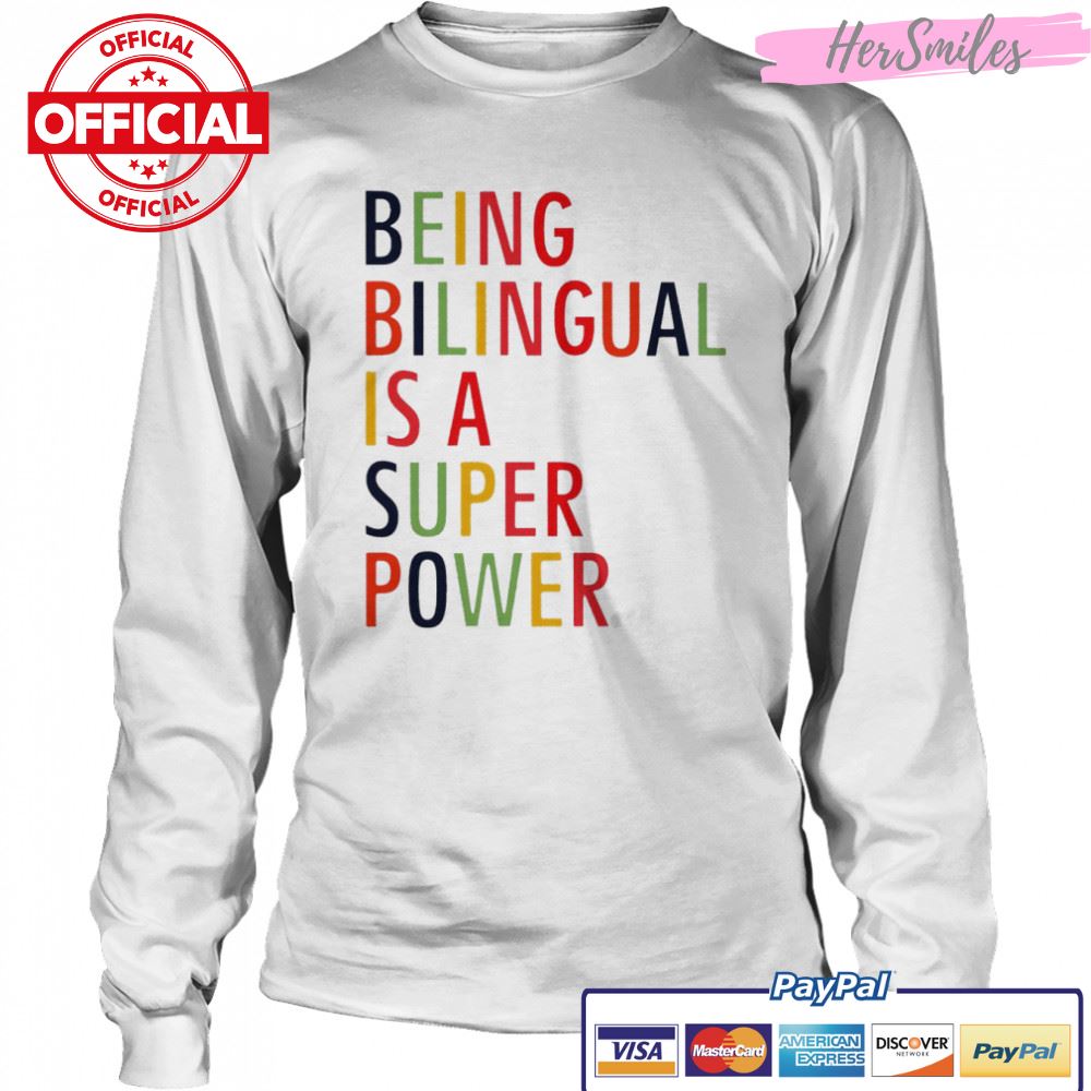 Being bilingual is a super power shirt Being bilingual is a super power shirt