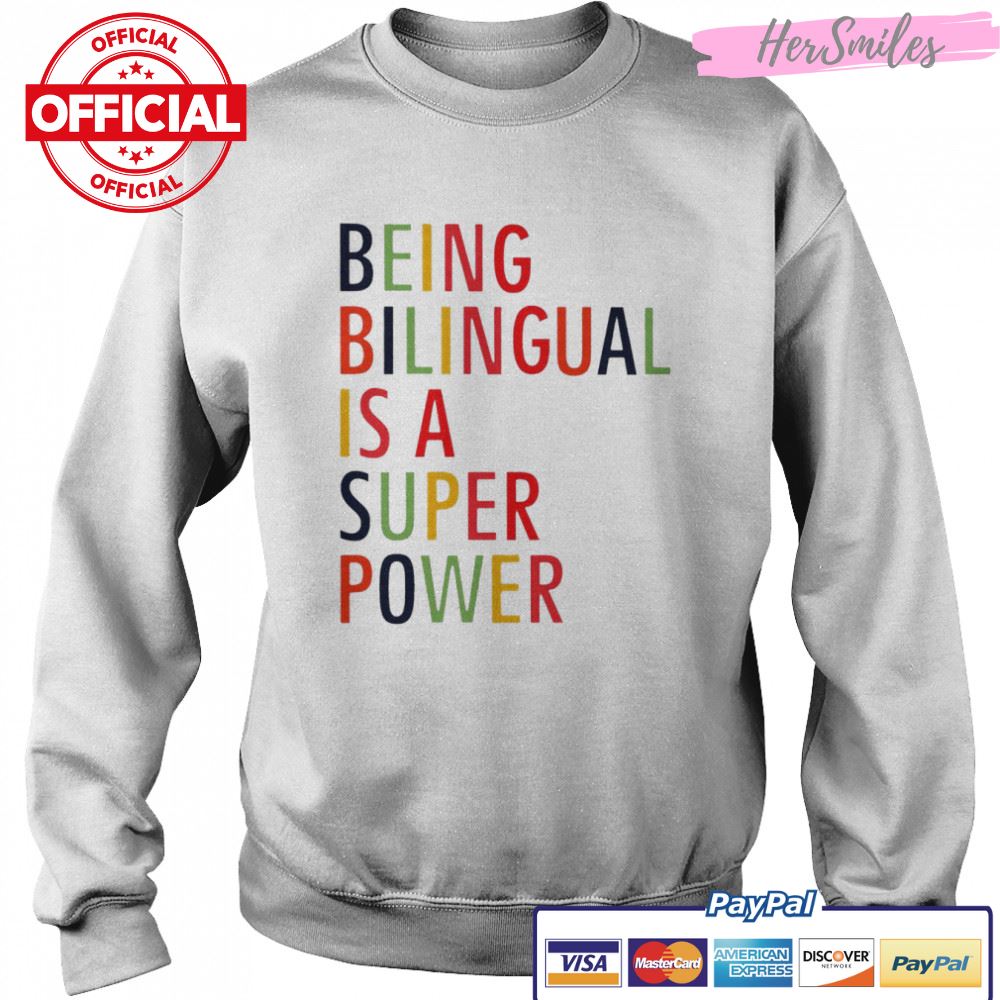 Being bilingual is a super power shirt Being bilingual is a super power shirt