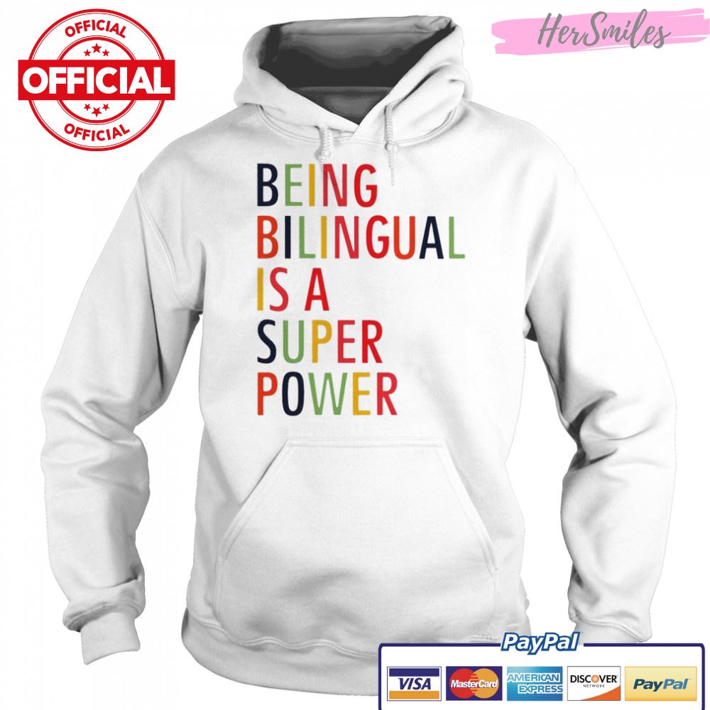 Being bilingual is a super power shirt Being bilingual is a super power shirt