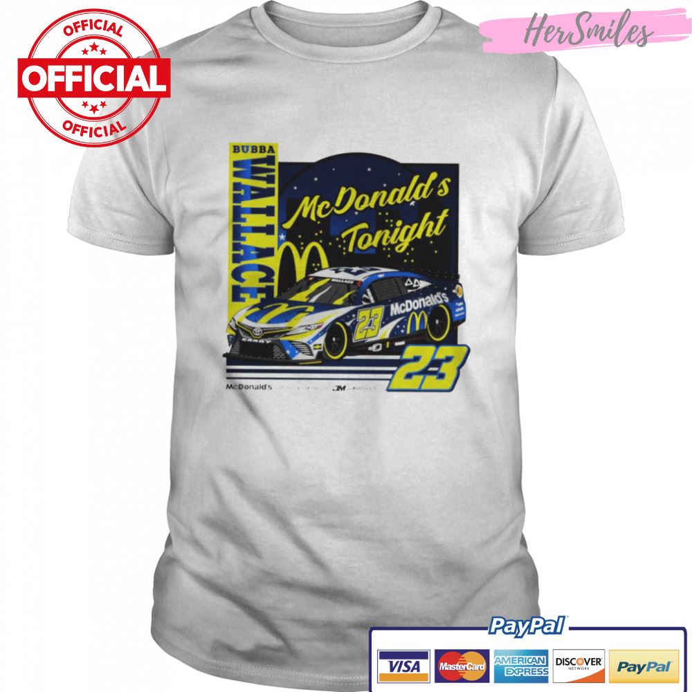 Bubba Wallace 23 McDonald’s Tonight shirt