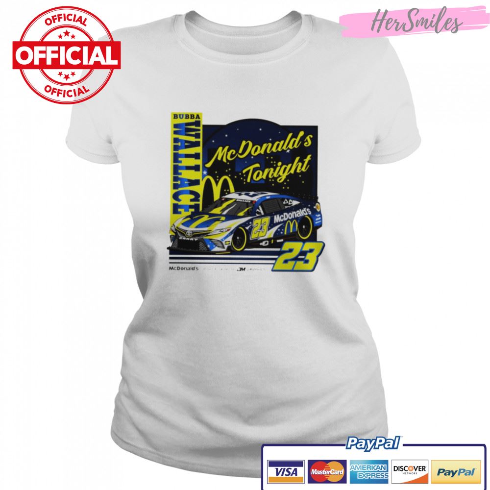 Bubba Wallace 23 McDonald’s Tonight shirt