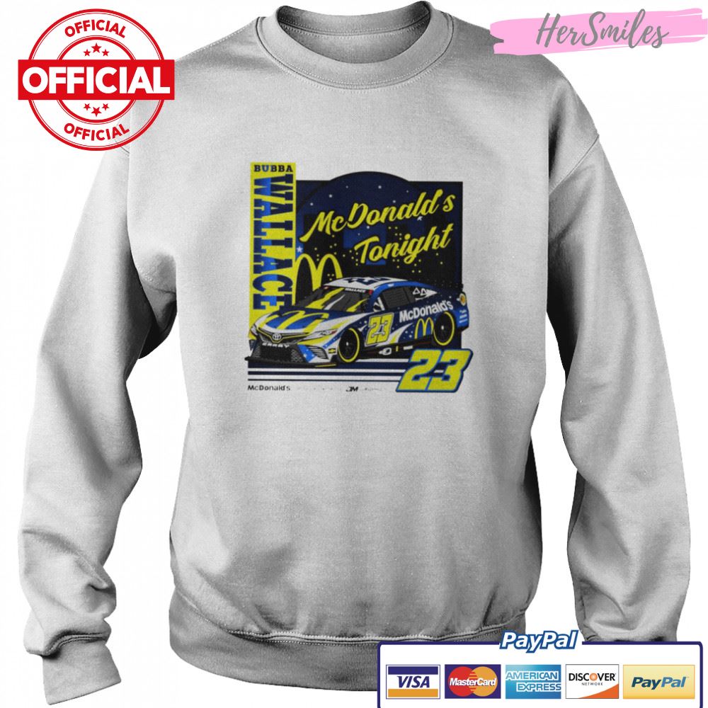 Bubba Wallace 23 McDonald’s Tonight shirt Bubba Wallace 23 McDonald’s Tonight shirt