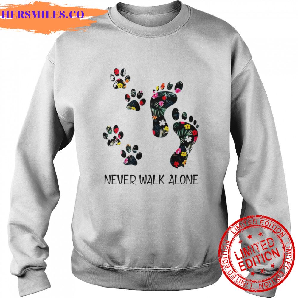 Cat dog pet paw never walk alone shirt Cat dog pet paw never walk alone shirt