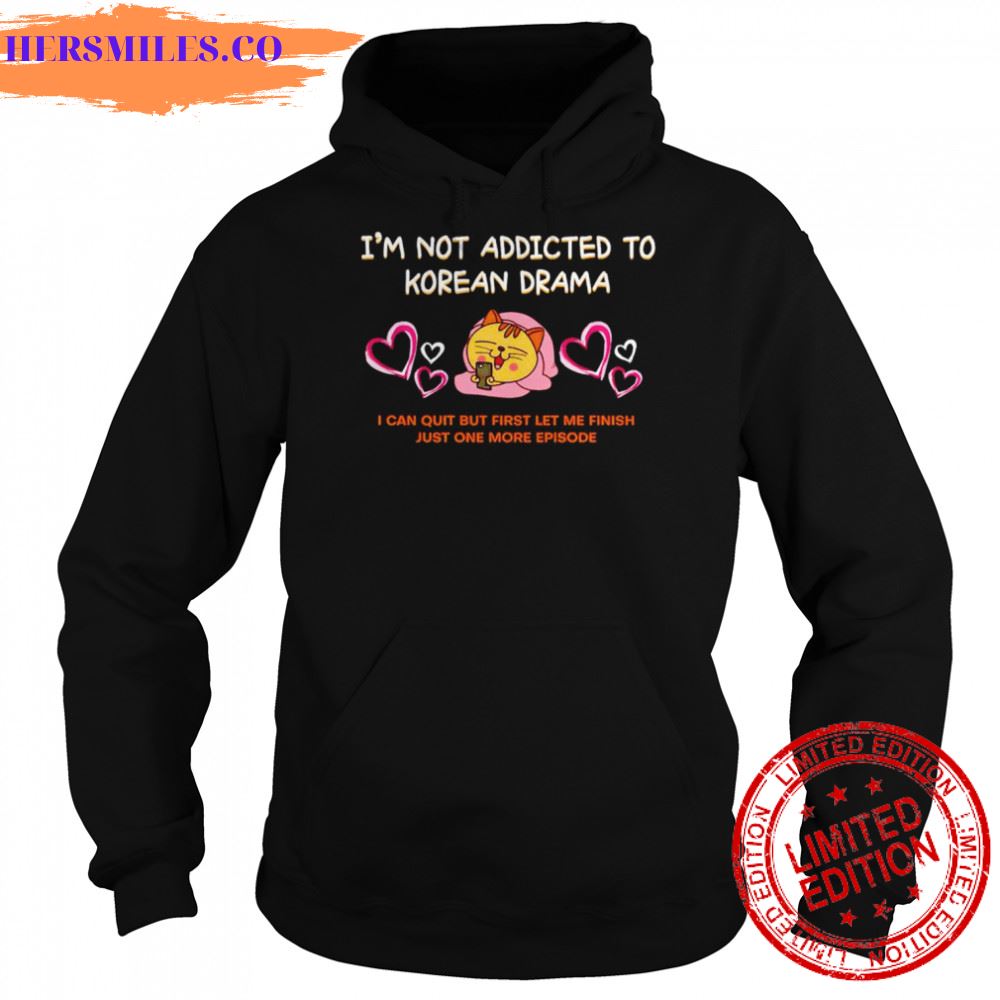 cat I’m not addicted to Korean drama shirt cat I’m not addicted to Korean drama shirt