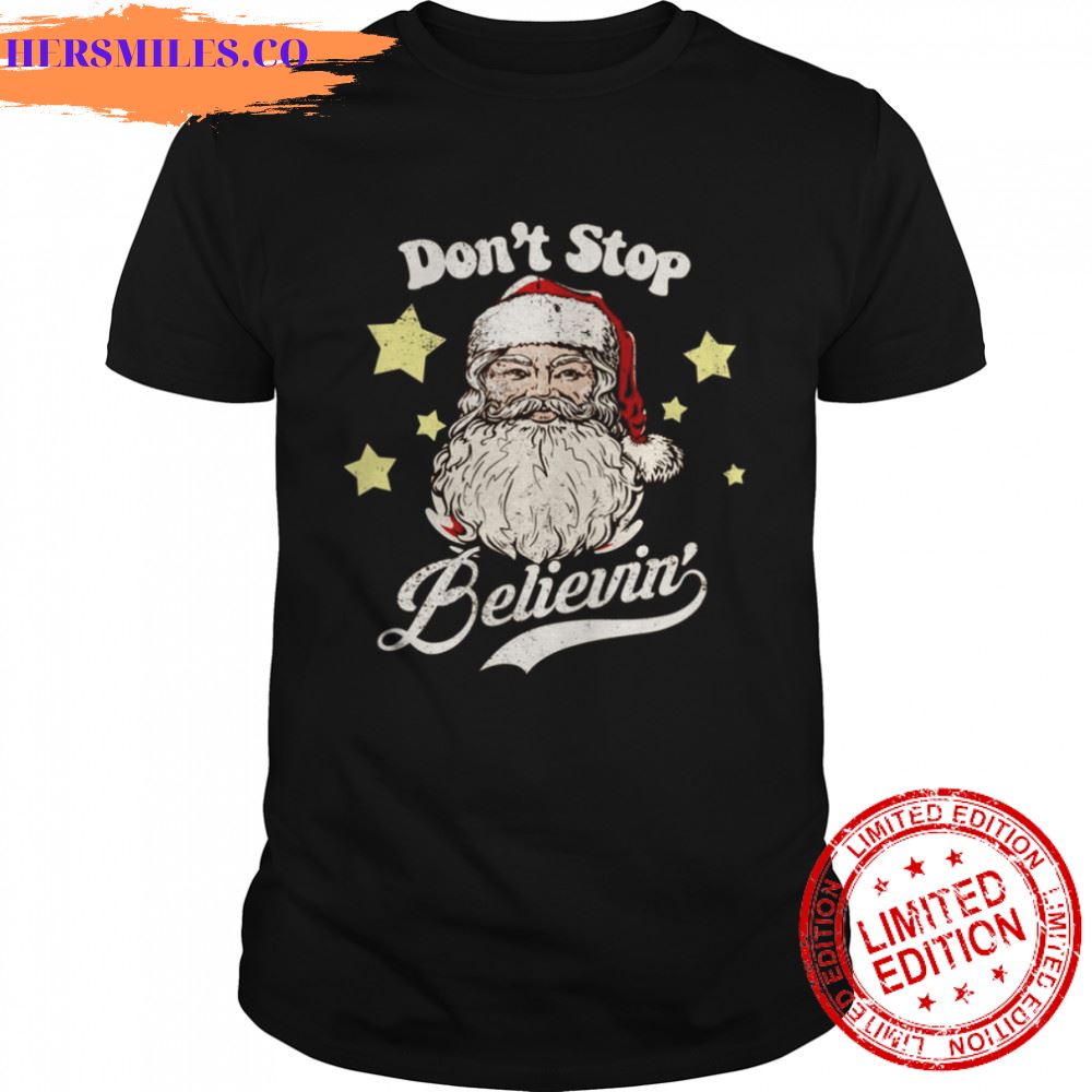 Christmas Santa Don’t Stop Believin Vintage shirt