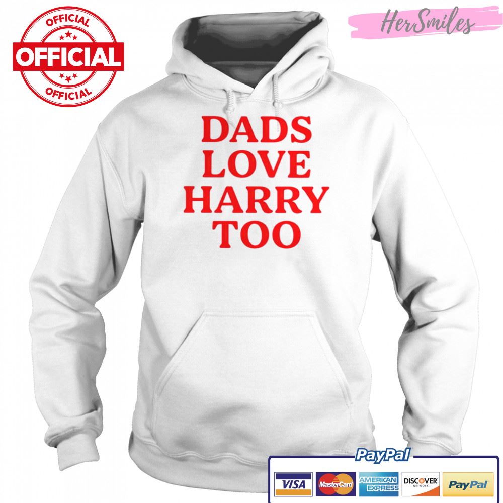 Dads love harry too shirt Dads love harry too shirt