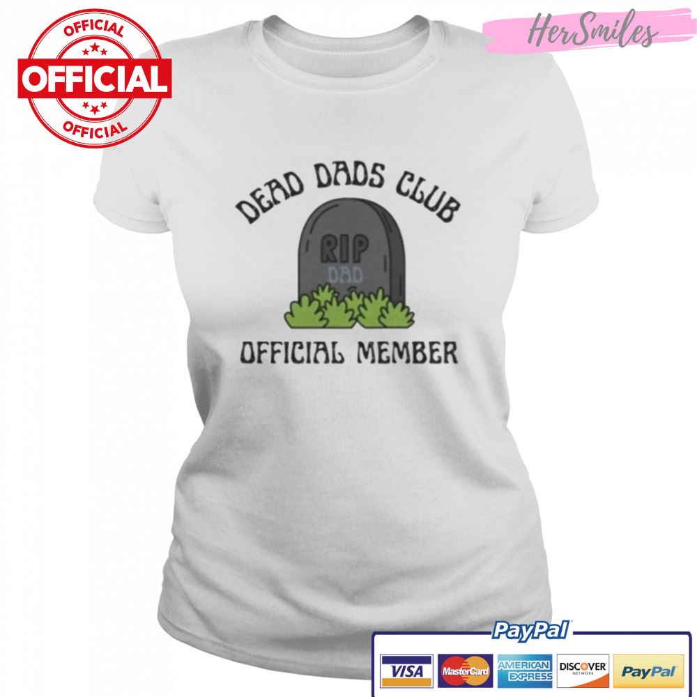 Dead Dad Club Official Member shirt