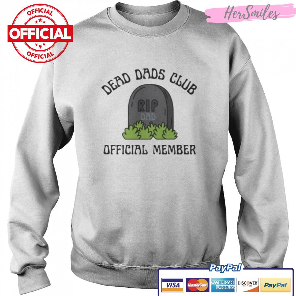 Dead Dad Club Official Member shirt Dead Dad Club Official Member shirt