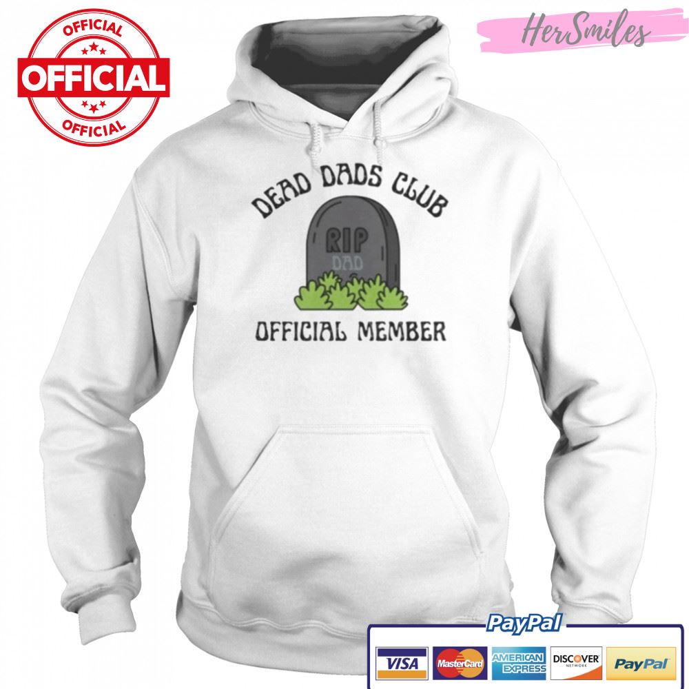 Dead Dad Club Official Member shirt Dead Dad Club Official Member shirt